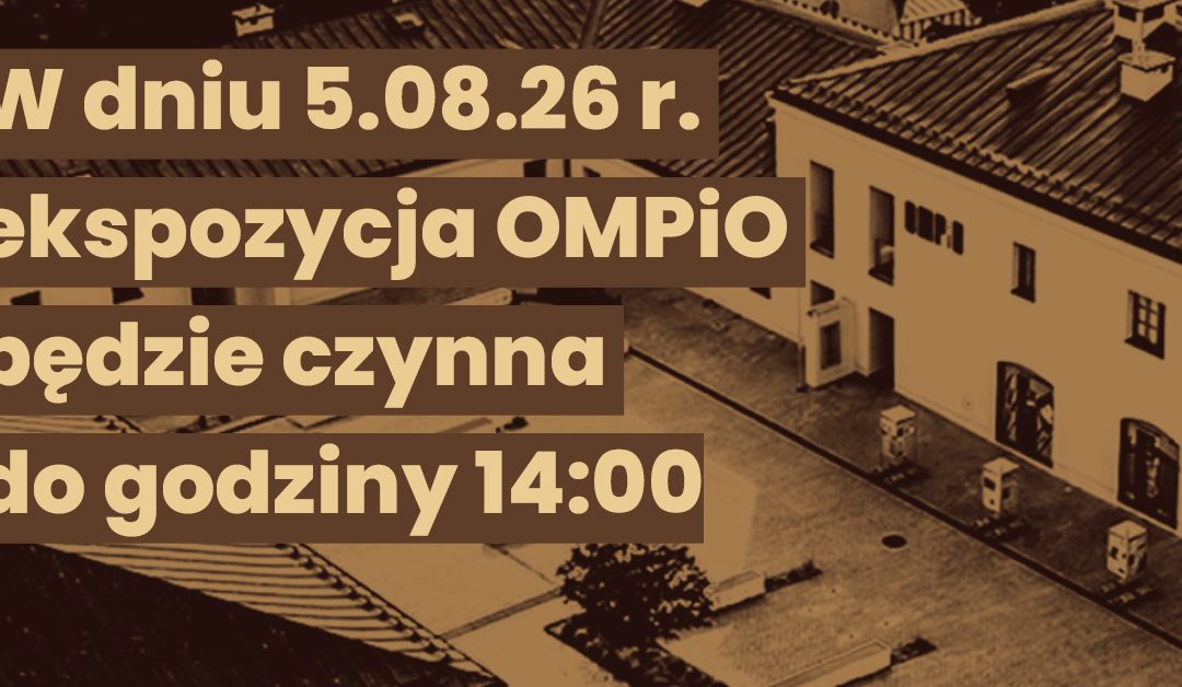 W dniu 5 sierpnia 2026 OMPiO czynne do godziny 14:00